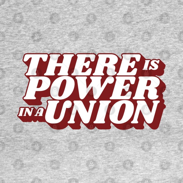 There is a Power in a Union by kindacoolbutnotreally